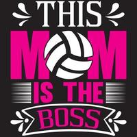 This Mom Is The Boss- Mom-Mother's Day T-shirt And SVG Design, Vector File, can you download.