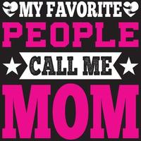 My Favorite People Call Me Mom vector