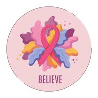 Round shape sticker template with pink ribbon, lush foliage and Believe word in modern flat style.Blue, violet and yellow leaves, autumn theme.October Breast cancer awareness month.Vector illustration vector