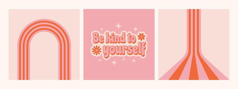 Collection of stripes poster with inspirational phrase Be kind to yourself in retro 70s style.