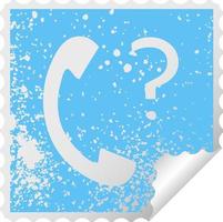 distressed square peeling sticker symbol telephone receiver with question mark vector