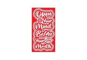 Open your mind before your mouth t shirt and sticker design template vector