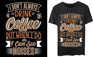 beber café tipografía diseño de camiseta vector