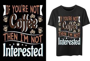 Premium Coffee Typography T-Shirt Design For Coffee Lovers vector