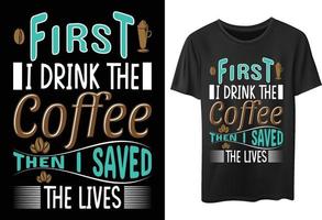 diseño de camiseta de tipografía de café premium para amantes del café vector