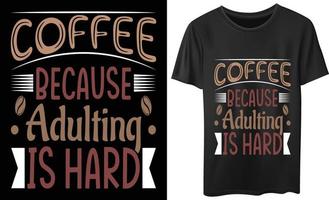 diseño de camiseta de tipografía de café para amantes del café vector