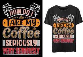 diseño de camiseta de tipografía de café premium para amantes del café vector