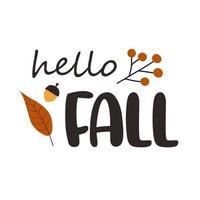 Hello autumn phrase with leaves and acorn. vector
