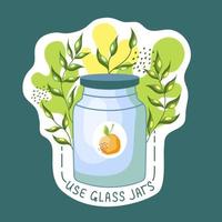 Ecological sticker. Use glass jars. Environment protection, sustainability concept. Reuse. Recycle. vector