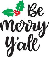 Be Merry Y'all 2 Christmas Vector file