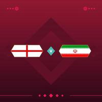 partido de fútbol mundial 2022 de inglaterra, irán versus sobre fondo rojo. ilustración vectorial vector