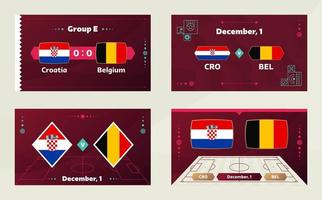Croatia vs Belgium, Football 2022, Group E. World Football Competition championship match versus teams intro sport background, championship competition final poster, vector illustration.