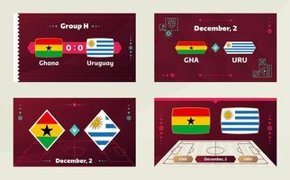 ghana vs uruguay, futbol 2022, grupo h. partido de campeonato mundial de fútbol versus antecedentes deportivos de introducción de equipos, afiche final de la competencia de campeonato, ilustración vectorial. vector