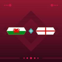 partido de fútbol mundial 2022 de gales, inglaterra contra sobre fondo rojo. ilustración vectorial vector