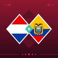 netherlands, ecuador world football 2022 match versus on red background. vector illustration