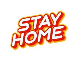 Stay at home slogan. Lettering isolated on white colourful text effect design vector. Text or inscriptions in English. The modern and creative design has red, orange, yellow colors. vector