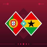 portugal, ghana world football 2022 match versus on red background. vector illustration