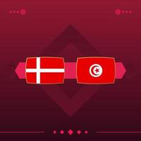 denmark, tunisia world football 2022 match versus on red background. vector illustration