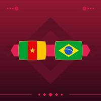 cameroon, brazil world football 2022 match versus on red background. vector illustration