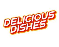 Delicious Dishes. Best phrase lettering isolated on white colourful text effect design vector. Text or inscriptions in English. The modern and creative design has red, orange, yellow colors. vector