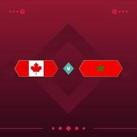 canada, morocco world football 2022 match versus on red background. vector illustration