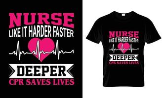 Nurse like it harder faster deeper cpr saves lives t shirt design vector