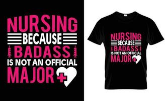 Nursing because badass is not an official major t shirt design vector