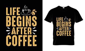 la vida comienza después del diseño de la camiseta de la tipografía de las letras del café vector