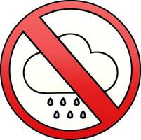 gradient shaded cartoon no rain allowed sign vector