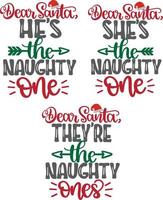 Christmas Set Dear Santa He's She's They're The Naughty Ones  3 vector