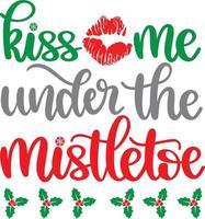 Kiss Me Under The Mistletoe Christmas Vector file