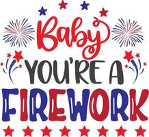 Baby You are A Firework Vector, 4th July Vector, America Vector