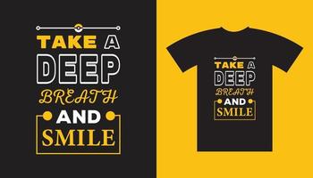 Take a deep breath and smile Creative T-shirt design. vector