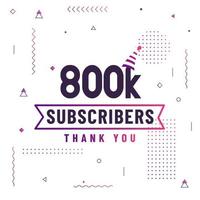 Thank you 800K subscribers, 800000 subscribers celebration modern colorful design. vector