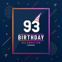 Tarjeta de saludos de cumpleaños de 93 años, vector libre colorido de fondo de celebración de cumpleaños 93.