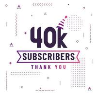 Thank you 40K subscribers, 40000 subscribers celebration modern colorful design. vector