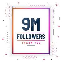 Thank you 9M followers, 9000000 followers celebration modern colorful design. vector