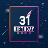 31 years birthday greetings card, 31 birthday celebration background colorful free vector. vector