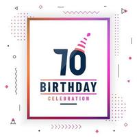 70 years birthday greetings card, 70 birthday celebration background colorful free vector. vector