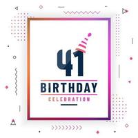 41 years birthday greetings card, 41 birthday celebration background colorful free vector. vector