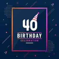 Tarjeta de saludos de cumpleaños de 40 años, vector libre colorido de fondo de celebración de 40 cumpleaños.