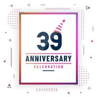 39 years anniversary greetings card, 39 anniversary celebration background free vector. vector