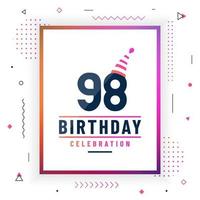 98 years birthday greetings card, 98 birthday celebration background colorful free vector. vector
