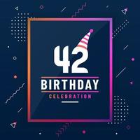 42 years birthday greetings card, 42 birthday celebration background colorful free vector. vector