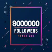 Thank you 8000000 followers, 8M followers celebration modern colorful design. vector