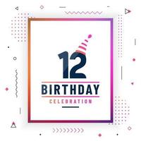 12 years birthday greetings card, 12 birthday celebration background colorful free vector. vector