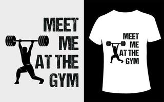 t shirt design or Meet me at the gym typography t shirt design with editable vector