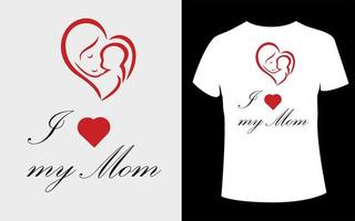 Mother day t-shirt  design with heart Or I Love My Mom t-shirt design with editable vector