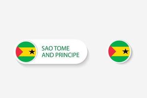 Sao Tome and Principe button flag in illustration of oval shaped with word of Sao Tome and Principe. vector
