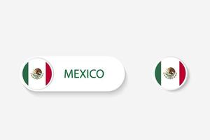 Mexico button flag in illustration of oval shaped with word of Mexico. And button flag Mexico. vector